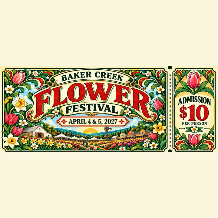 Baker Creek Flower Festival admission ticket, April 4 & 5, 2027, $10 per person