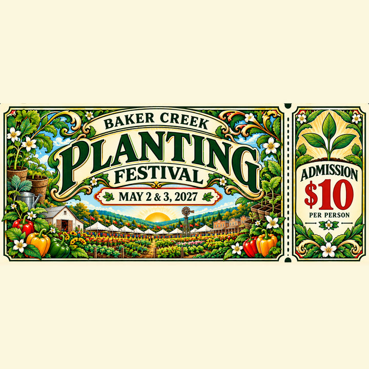 Baker Creek Spring Planting Festival admission ticket, May 2 & 3, 2027, $10 per person