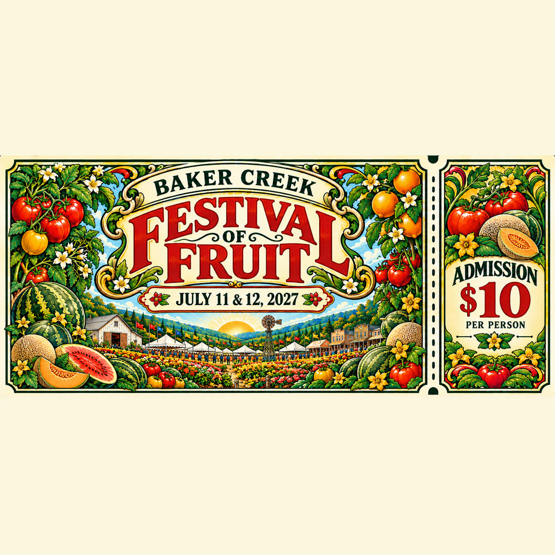 Baker Creek Festival of Fruit admission ticket, July 11 & 12, 2027, $10 per person