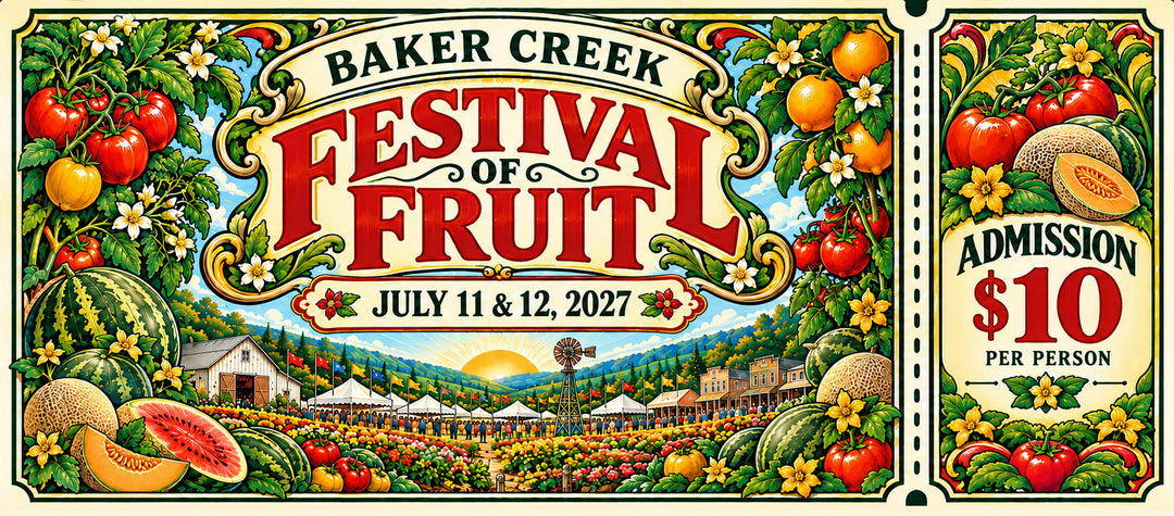 Baker Creek Festival of Fruit admission ticket, July 11 & 12, 2027, $10 per person (wide)