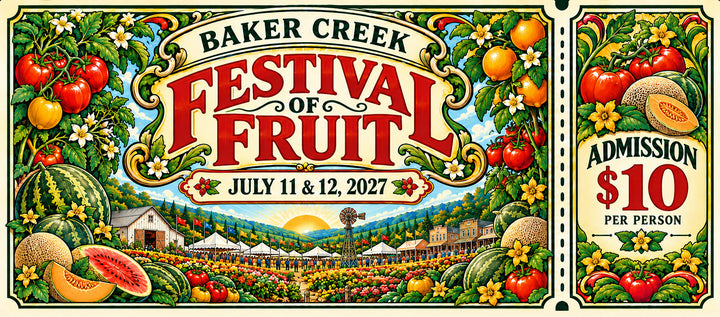 Baker Creek Festival of Fruit admission ticket, July 11 & 12, 2027, $10 per person (wide)